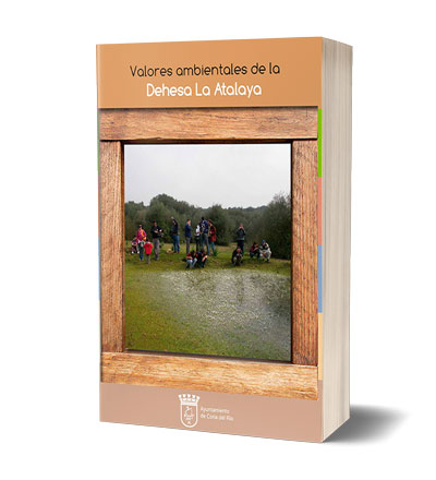"Valores ambientales de la Dehesa La Atalaya"